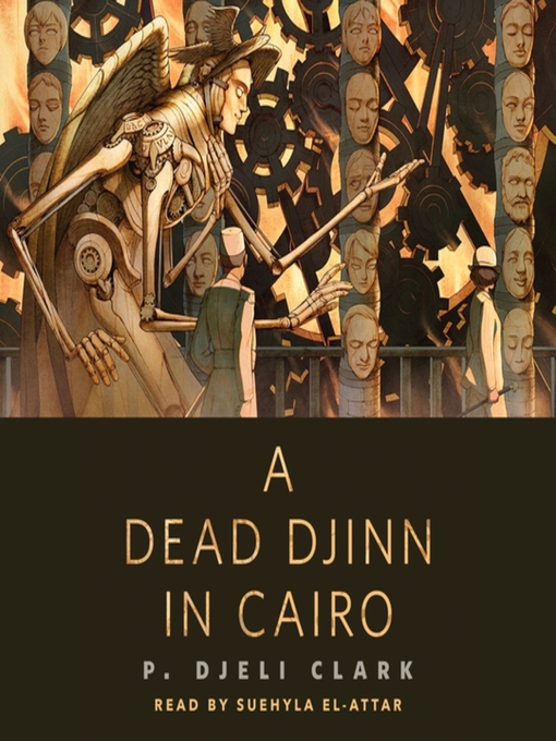 Title details for A Dead Djinn in Cairo by P. Djèlí Clark - Available